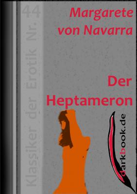Der Heptameron - Margarete von  Navarra Klassiker der Erotik