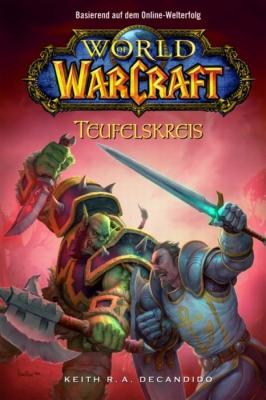 World of Warcraft, Band 1: Teufelskreis - Кит Р. А. ДеКандидо World Of Warcraft
