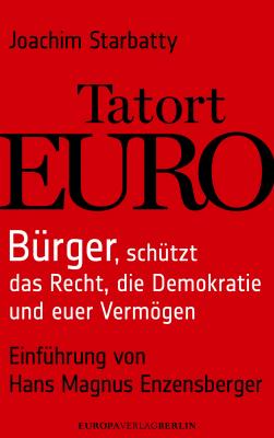 Tatort Euro - Joachim  Starbatty 
