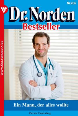 Dr. Norden Bestseller 266 – Arztroman - Patricia  Vandenberg Dr. Norden Bestseller
