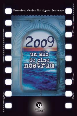 2009, un año de CINE NOSTRUM - Francisco Javier Rodríguez Barranco 5 y acción