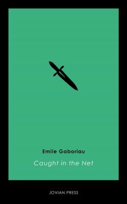 Caught in the Net - Emile Gaboriau 