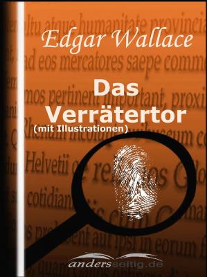 Das Verrätertor (mit Illustrationen) - Edgar  Wallace Edgar Wallace Illustriert