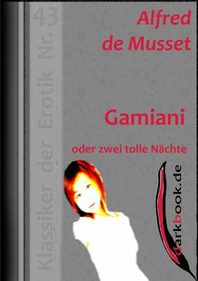 Gamiani oder zwei tolle Nächte - Alfred de  Musset Klassiker der Erotik