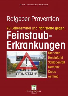 70 Lebensmittel und Nährstoffe gegen Feinstaub-Erkrankungen - Dr. med. Jan-Dirk  Fauteck 