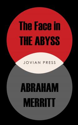 The Face in the Abyss - Abraham  Merritt 