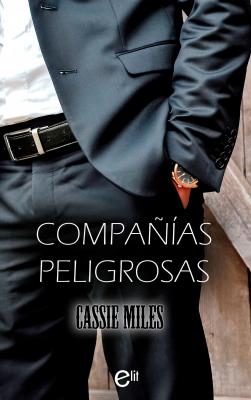 Compañías peligrosas - Cassie Miles elit