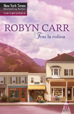 Tras la colina - Robyn Carr Top Novel
