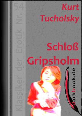 Schloß Gripsholm - Kurt  Tucholsky Klassiker der Erotik