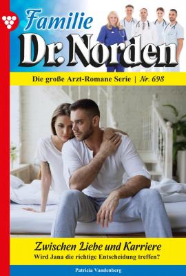 Familie Dr. Norden 698 – Arztroman - Patricia Vandenberg Familie Dr. Norden