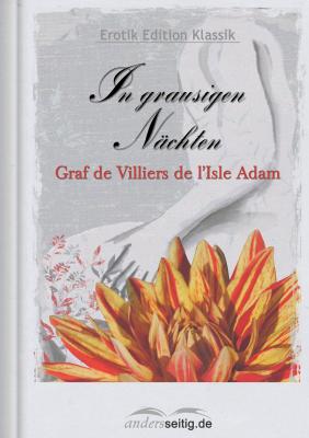 In grausigen Nächten - Graf de Villiers de l'Isle  Adam Erotik Edition Klassik