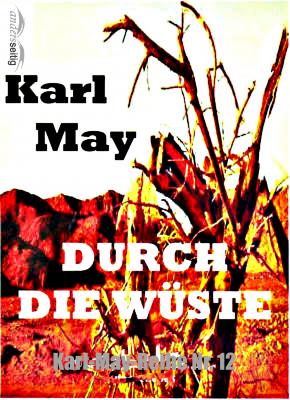 Durch die Wüste - Karl May Karl-May-Reihe