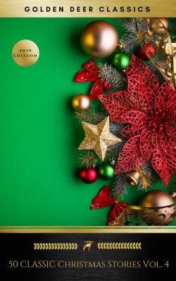 50 Classic Christmas Stories Vol. 4 (Golden Deer Classics) - Алан Александр Милн 