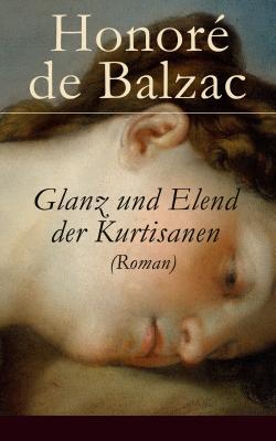 Glanz und Elend der Kurtisanen (Roman) - Оноре де Бальзак 