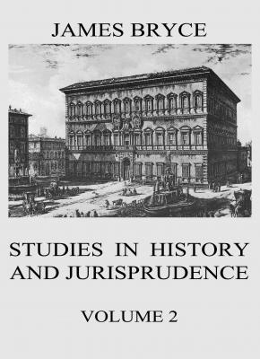 Studies in History and Jurisprudence, Vol. 2 - Viscount James Bryce 