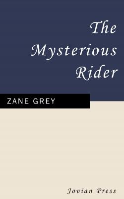 The Mysterious Rider - Zane Grey 