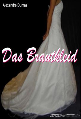 Das Brautkleid - Alexandre Dumas Alexandre-Dumas-Reihe