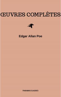 Œuvres Complètes d'Edgar Allan Poe (Traduites par Charles Baudelaire) (Avec Annotations) - Эдгар Аллан По 
