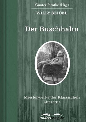 Der Buschhahn - Willy Seidel Meisterwerke der Klassischen Literatur