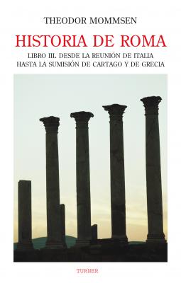 Historia de Roma. Libro III - Theodor Mommsen Biblioteca Turner