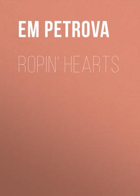 Ropin' Hearts - Em Petrova 