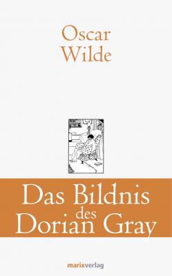 Das Bildnis des Dorian Gray - Оскар Уайльд Klassiker der Weltliteratur