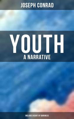 Youth: A Narrative (Includes Heart of Darkness) - Джозеф Конрад 