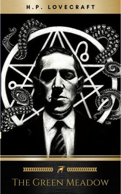 The Green Meadow - H.P. Lovecraft 