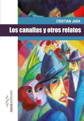 Los canallas y otros relatos - Cristian Jara Narrativa