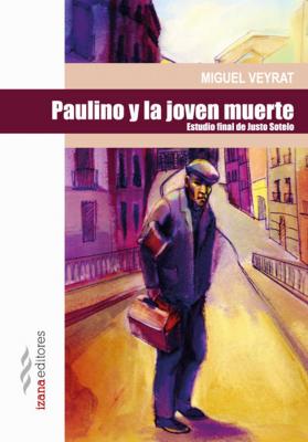 Paulino y la joven muerte - Miguel Veyrat Narrativa