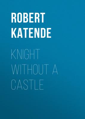 Knight without a Castle - Robert Katende 