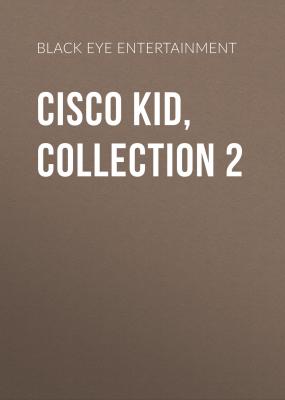 Cisco Kid, Collection 2 - Black Eye Entertainment 