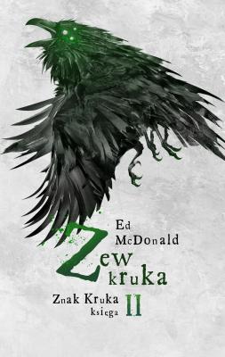 Zew kruka. Seria Znak Kruka. Księga 2 - Ed McDonald 
