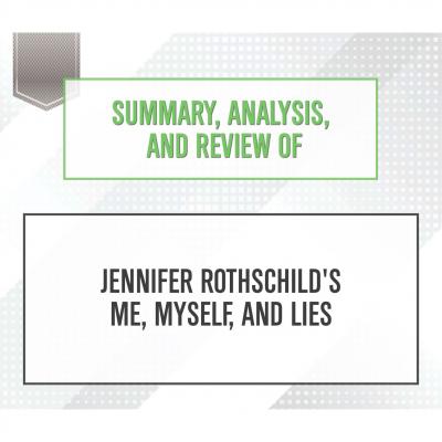 Summary, Analysis, and Review of Jennifer Rothschild's Me, Myself, and Lies (Unabridged) - Start Publishing Notes 