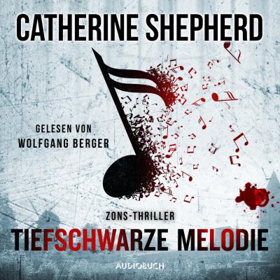 Tiefschwarze Melodie - Zons-Thriller 5 (Ungekürzt) - Catherine Shepherd 
