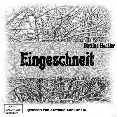 Eingeschneit (ungekürzt) - Bettina Hurchel 