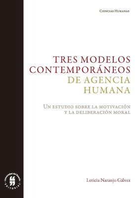 Tres modelos contemporáneos de agencia humana - Leticia Elena Naranjo Gálvez Ciencias Humanas