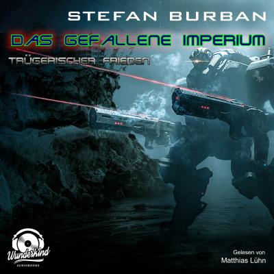 Trügerischer Frieden - Das gefallene Imperium, Band 6 (ungekürzt) - Stefan Burban 