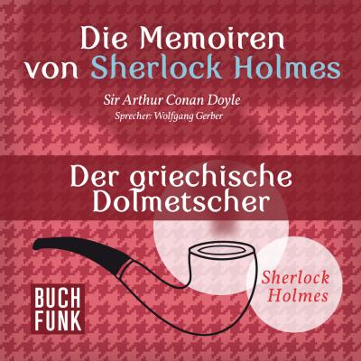Sherlock Holmes: Die Memoiren von Sherlock Holmes - Der griechische Dolmetscher (Ungekürzt) - Arthur Conan Doyle 