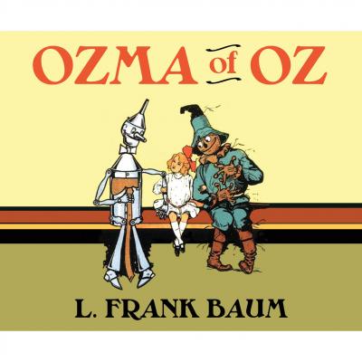 Ozma of Oz - Oz, Book 3 (Unabridged) - L. Frank Baum 