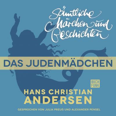 H. C. Andersen: Sämtliche Märchen und Geschichten, Das Judenmädchen - Hans Christian Andersen 