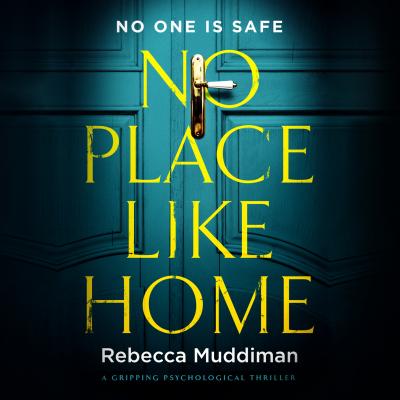 No Place Like Home - A Gripping Psychological Thriller (Unabridged) - Rebecca Muddiman 