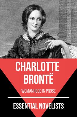 Essential Novelists - Charlotte Brontë - Charlotte Bronte Essential Novelists