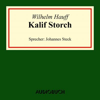 Kalif Storch (Ungekürzte Lesung) - Вильгельм Гауф 