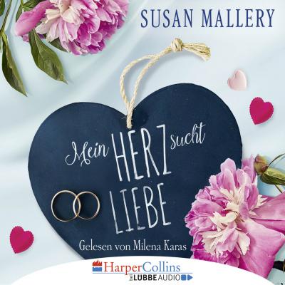Mein Herz sucht Liebe (Gekürzt) - Susan Mallery 