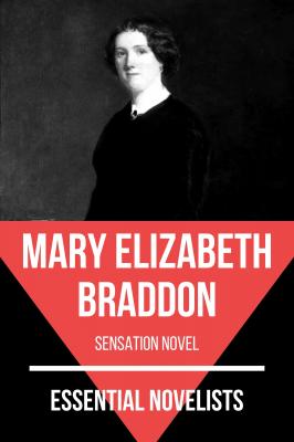 Essential Novelists - Mary Elizabeth Braddon - Мэри Элизабет Брэддон Essential Novelists