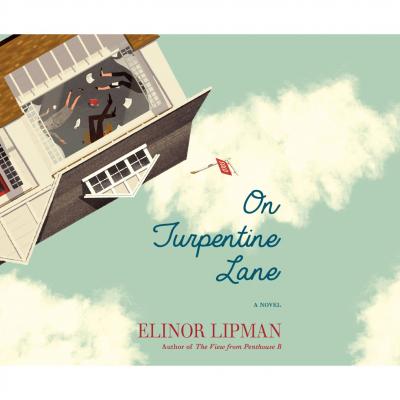 On Turpentine Lane (Unabridged) - Elinor  Lipman 