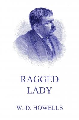 Ragged Lady - William Dean Howells 