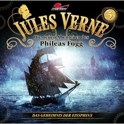 Jules Verne, Die neuen Abenteuer des Phileas Fogg, Folge 5: Das Geheimnis der Eissphinx - Markus Topf 