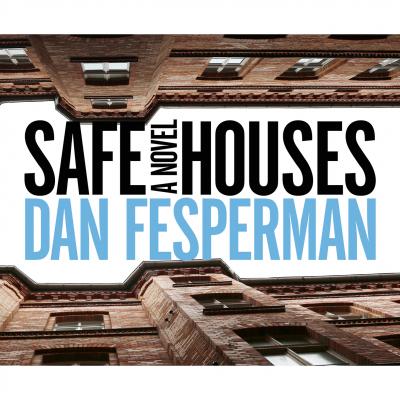 Safe Houses (Unabridged) - Dan  Fesperman 